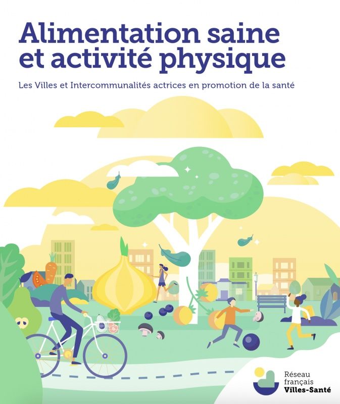 Alimentation saine et activité physique. Les Villes et Intercommunalités actrices en promotion de la santé.
