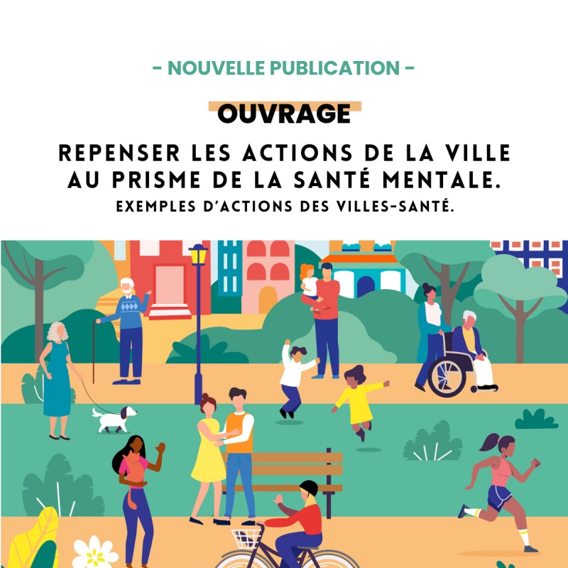 Repenser les actions de la ville au prisme de la santé mentale. Exemple d'actions des Villes-Santé